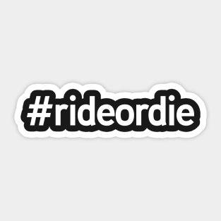 Ride or Die Hashtag Sticker